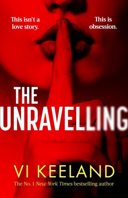 The Unravelling : An addictive, spicy and fast-paced thriller