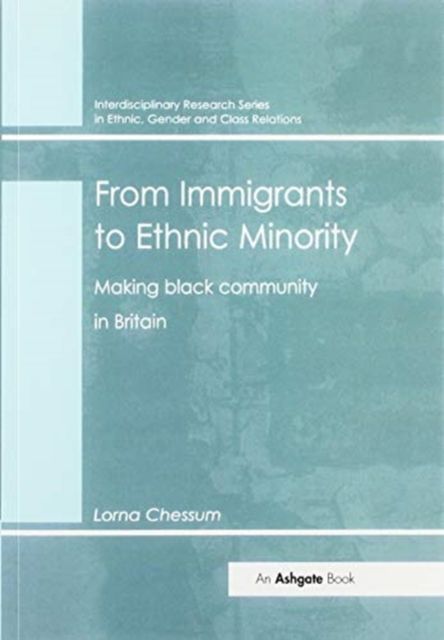 From Immigrants to Ethnic Minority : Making Black Community in Britain