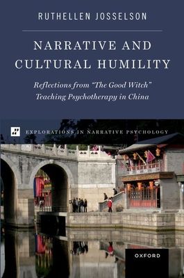 Narrative and Cultural Humility : Reflections from "The Good Witch" Teaching Psychotherapy in China