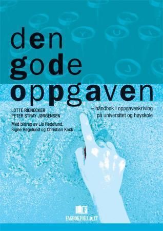 Forsidebilde av Den gode oppgaven : håndbok i oppgaveskriving på universitet og høyskole