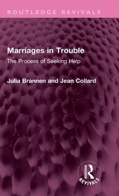 Marriages in Trouble : The Process of Seeking Help
