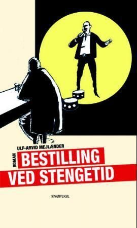 Bestilling ved stengetid : roman
