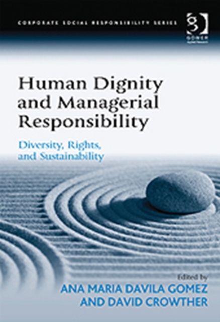 Human Dignity and Managerial Responsibility : Diversity, Rights, and Sustainability