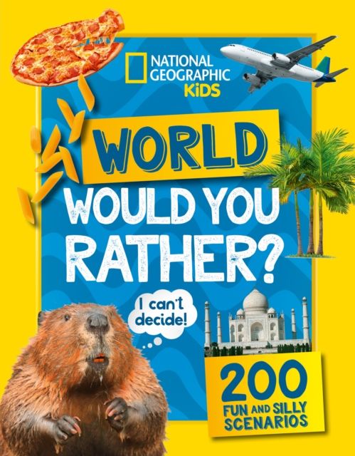 Would you rather? World : A Fun-Filled Family Game Book