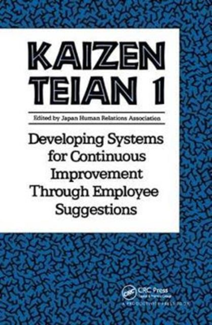 Kaizen Teian 1 : Developing Systems for Continuous Improvement Through Employee Suggestions