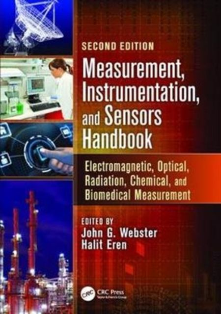 Measurement, Instrumentation, and Sensors Handbook : Electromagnetic, Optical, Radiation, Chemical, and Biomedical Measurement