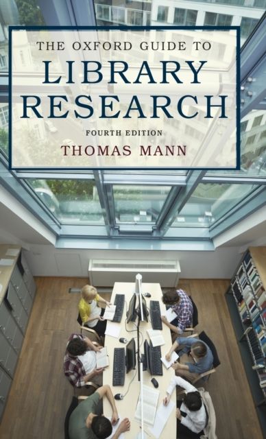 The Oxford Guide to Library Research : How to Find Reliable Information Online and Offline