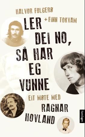 Ler dei no, så har eg vunne : møte med Ragnar Hovland