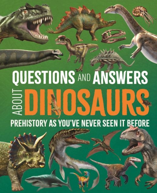 Forsidebilde av Questions and Answers About Dinosaurs : Prehistory as You've Never Seen It Before