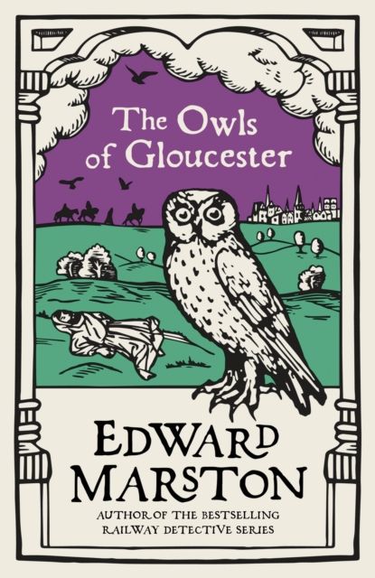 Forsidebilde av The Owls of Gloucester : A gripping medieval mystery from the bestselling author