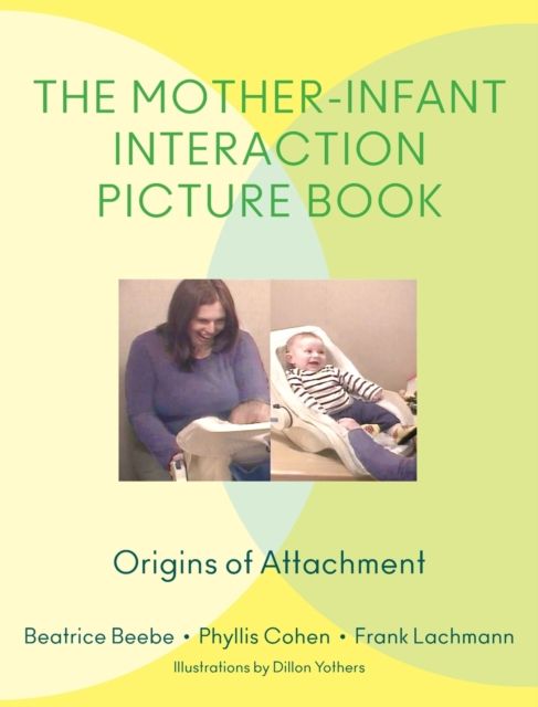 The Mother-Infant Interaction Picture Book : Origins of Attachment