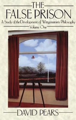 The False Prison : A Study of the Development of Wittgenstein's Philosophy. Volume 1