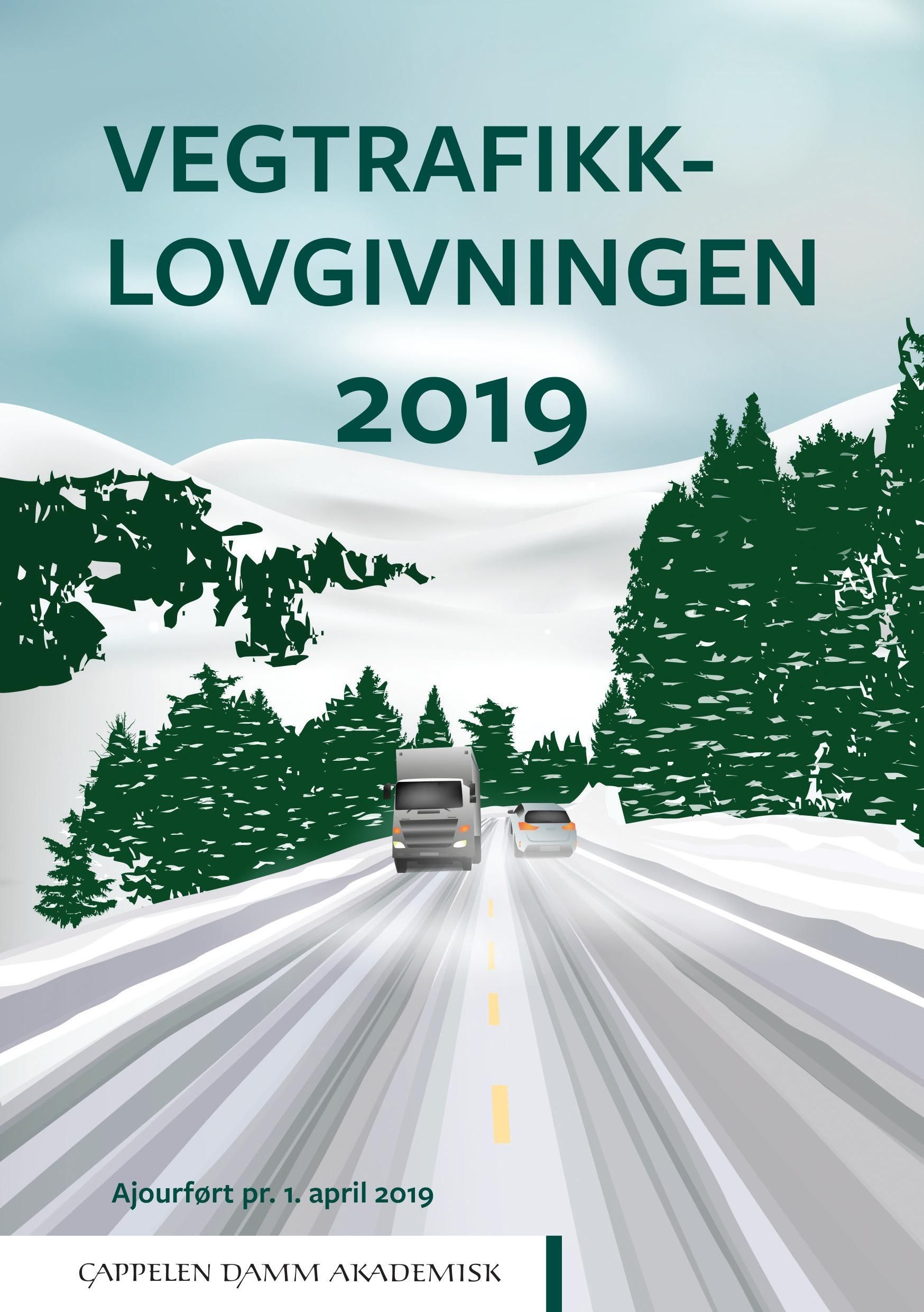 Vegtrafikklovgivningen 2019 : vegtrafikkloven med trafikkregler og forskrifter : ajourført pr. 1. april 2019