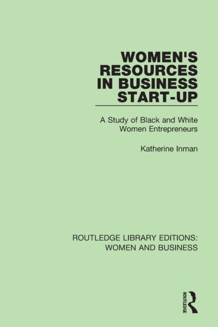 Women's Resources in Business Start-Up : A Study of Black and White Women Entrepreneurs
