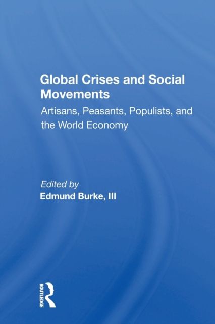 Global Crises and Social Movements : "Artisans, Peasants, Populists, and the World Economy"
