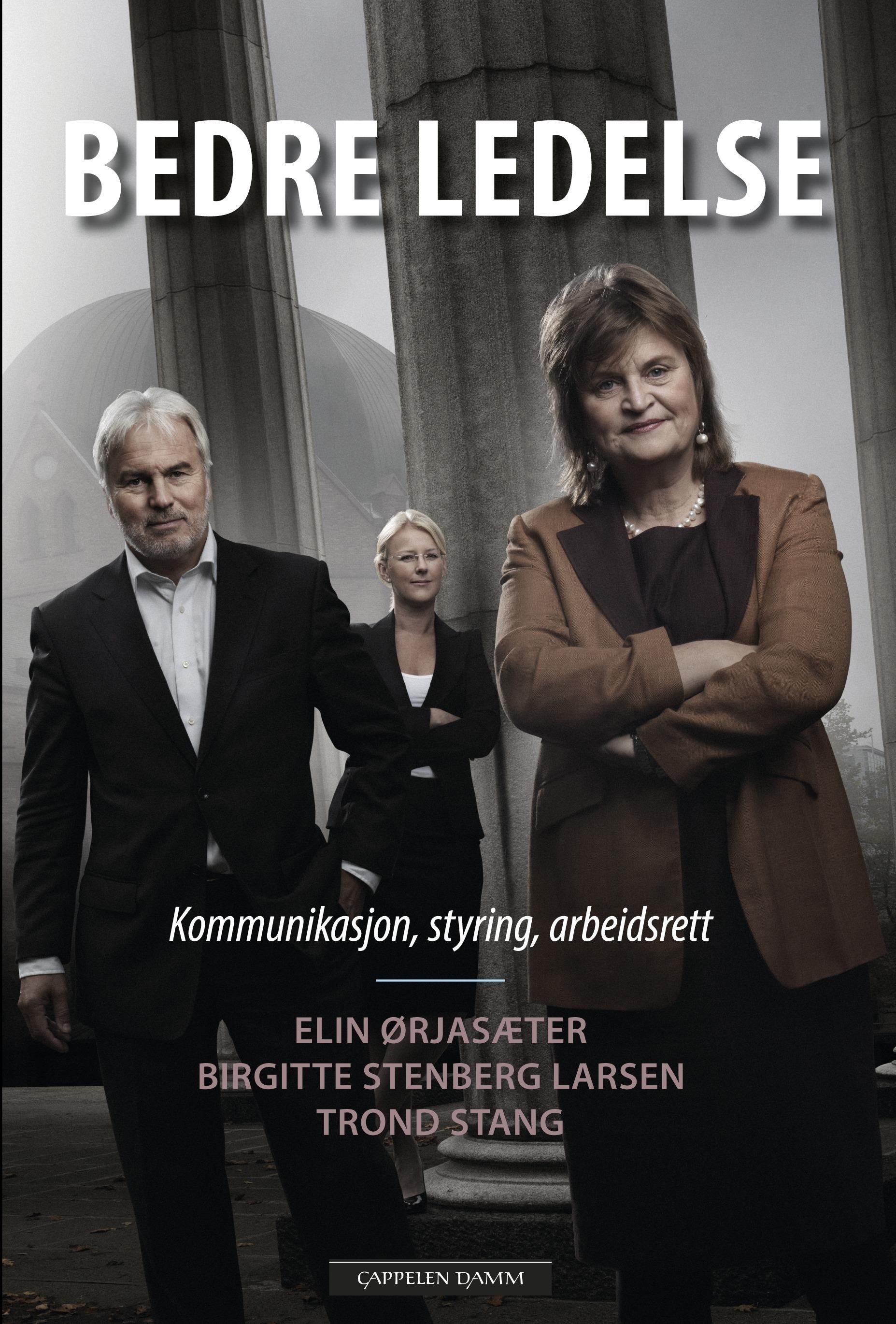 Bedre ledelse : kommunikasjon, styring, arbeidsrett