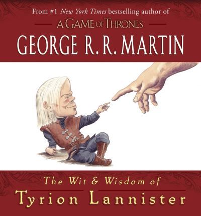 The wit and wisdom of Tyron Lannister