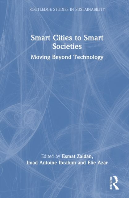 Smart Cities to Smart Societies : Moving Beyond Technology