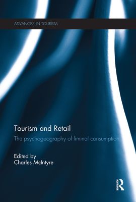 Tourism and Retail : The Psychogeography of Liminal Consumption