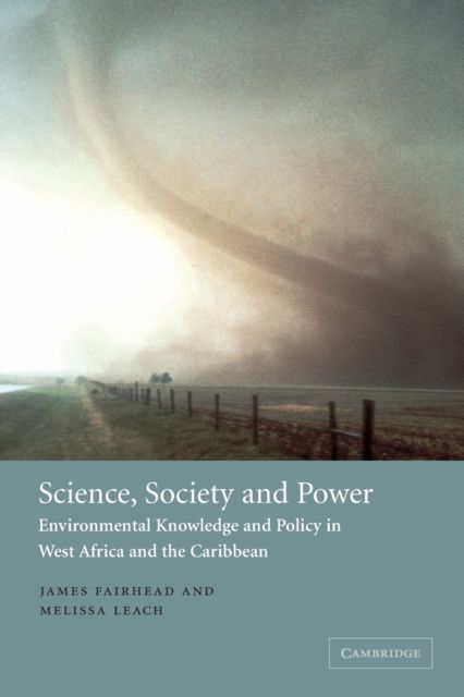 Science, Society and Power : Environmental Knowledge and Policy in West Africa and the Caribbean