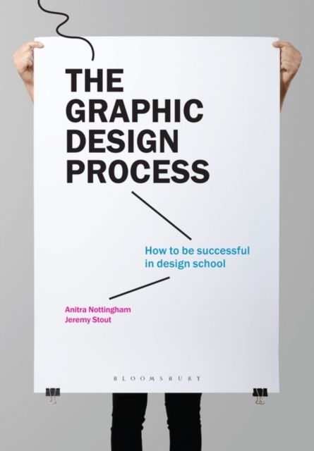 Forsidebilde av The Graphic Design Process : How to be successful in design school