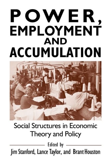 Power, Employment and Accumulation : Social Structures in Economic Theory and Policy