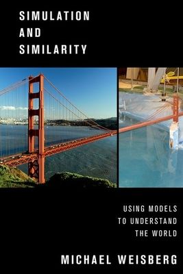 Simulation and Similarity : Using Models to Understand the World