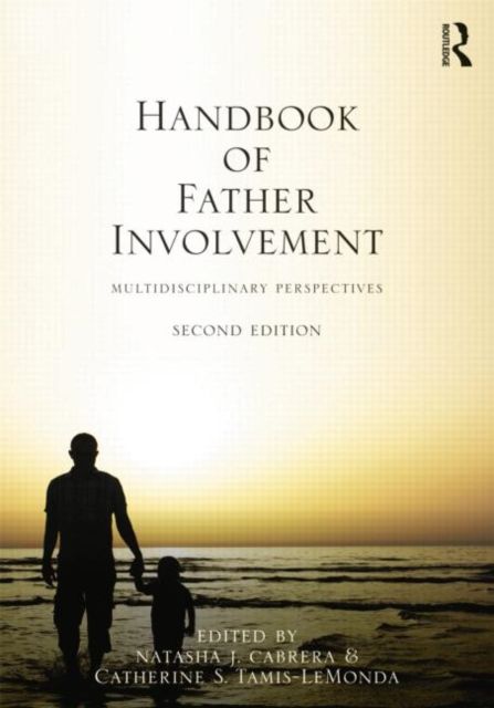 Handbook of Father Involvement : Multidisciplinary Perspectives, Second Edition