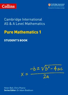 Cambridge International AS & A Level Mathematics Pure Mathematics 1 Student’s Book