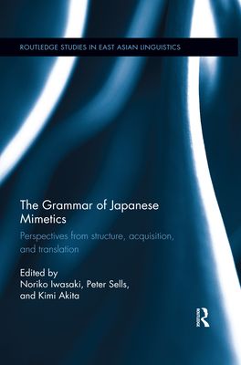The Grammar of Japanese Mimetics : Perspectives from structure, acquisition, and translation