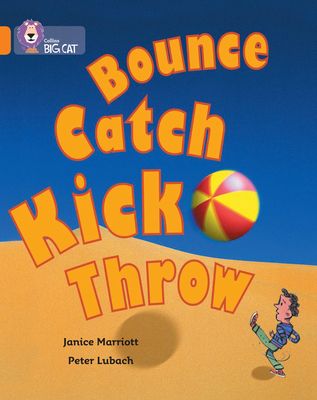 Bounce, Kick, Catch, Throw : Band 06/Orange