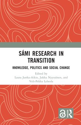 Sami Research in Transition : Knowledge, Politics and Social Change