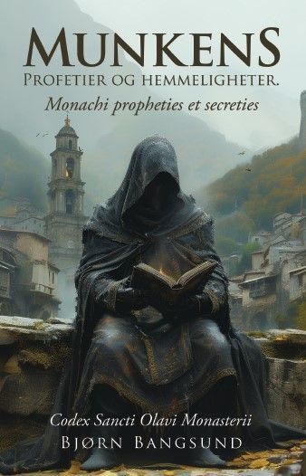 Munkens profetier og hemmeligheter : monachi propheties et secreties