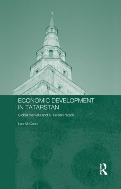 Economic Development in Tatarstan : Global Markets and a Russian Region