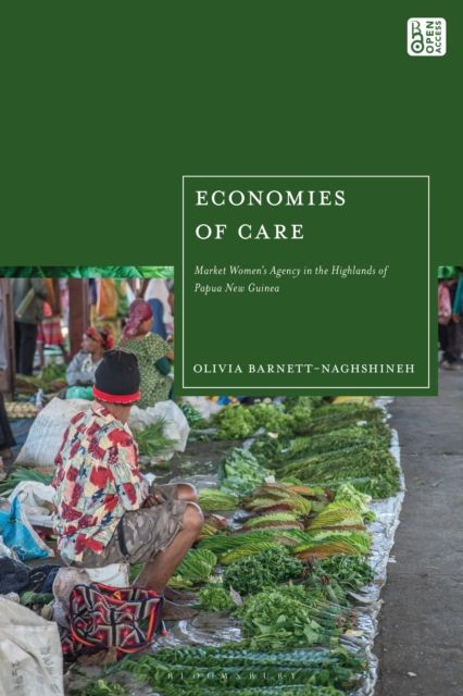 Economies of Care : Market Women in the Highlands of Papua New Guinea