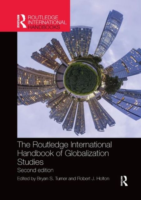 The Routledge International Handbook of Globalization Studies : Second edition