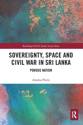 Sovereignty, Space and Civil War in Sri Lanka : Porous Nation