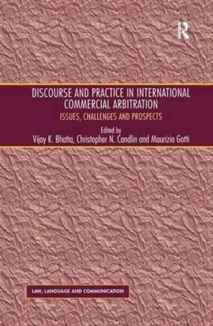 Discourse and Practice in International Commercial Arbitration : Issues, Challenges and Prospects