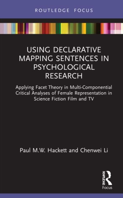 Using Declarative Mapping Sentences in Psychological Research : Applying Facet Theory in Multi-Componential Critical Analyses of Female Representation in Science Fiction Film and TV