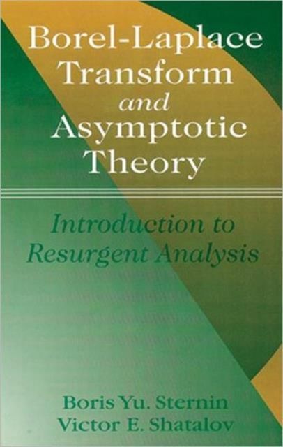 Borel-Laplace Transform and Asymptotic Theory : Introduction to Resurgent Analysis