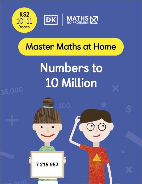 Maths — No Problem! Numbers to 10 Million, Ages 10-11 (Key Stage 2)