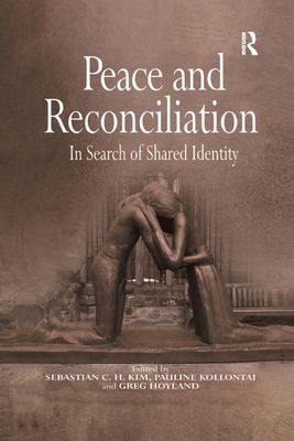 Peace and Reconciliation : In Search of Shared Identity