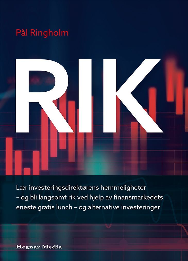 Forsidebilde av Rik : lær investeringsdirektørens hemmeligheter - og bli langsomt rik ved hjelp av finansmarkedets egeste gratis lunch - og alternative investeringer
