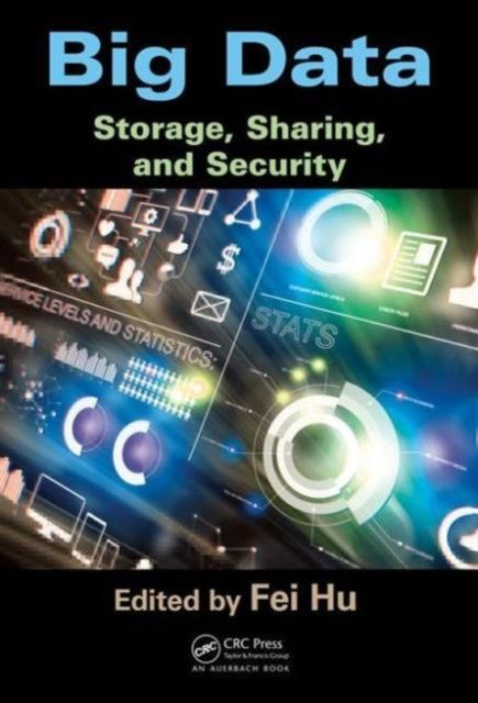 Big Data : Storage, Sharing, and Security