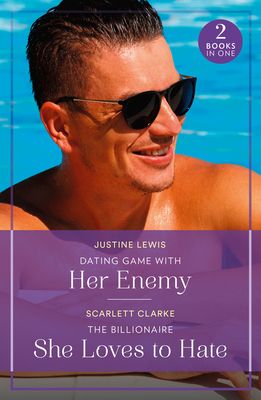 Dating Game With Her Enemy / The Billionaire She Loves To Hate : Dating Game with Her Enemy (Summer Escapes) / the Billionaire She Loves to Hate (Summer Escapes)
