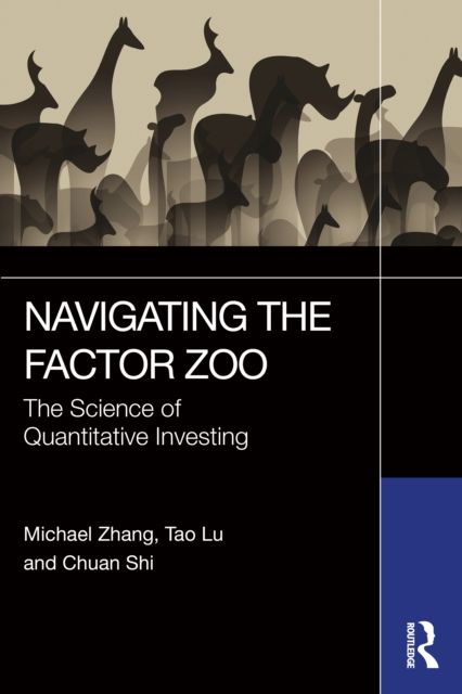 Navigating the Factor Zoo : The Science of Quantitative Investing
