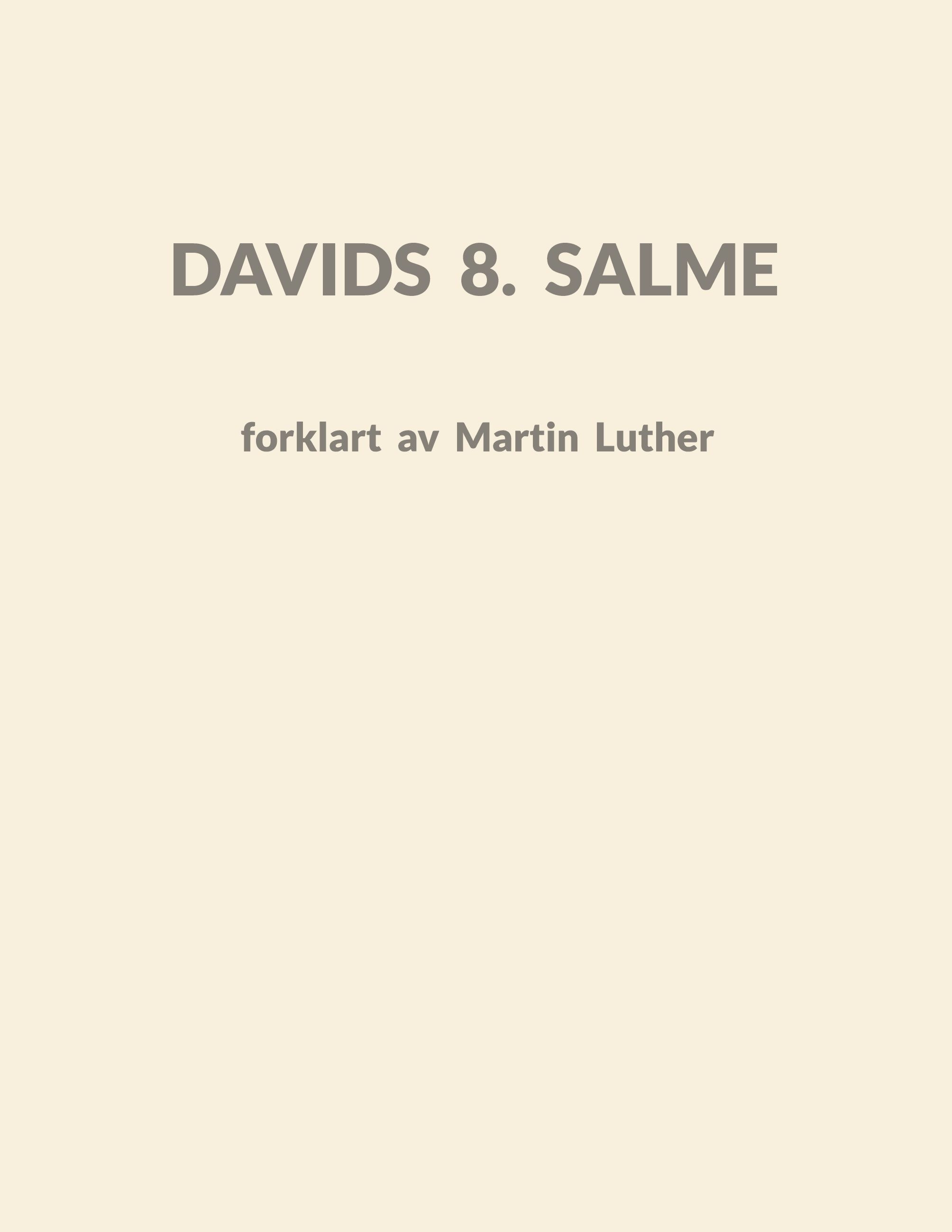 Davids 8. Salme : forklart av Martin Luther : prediken år 1537