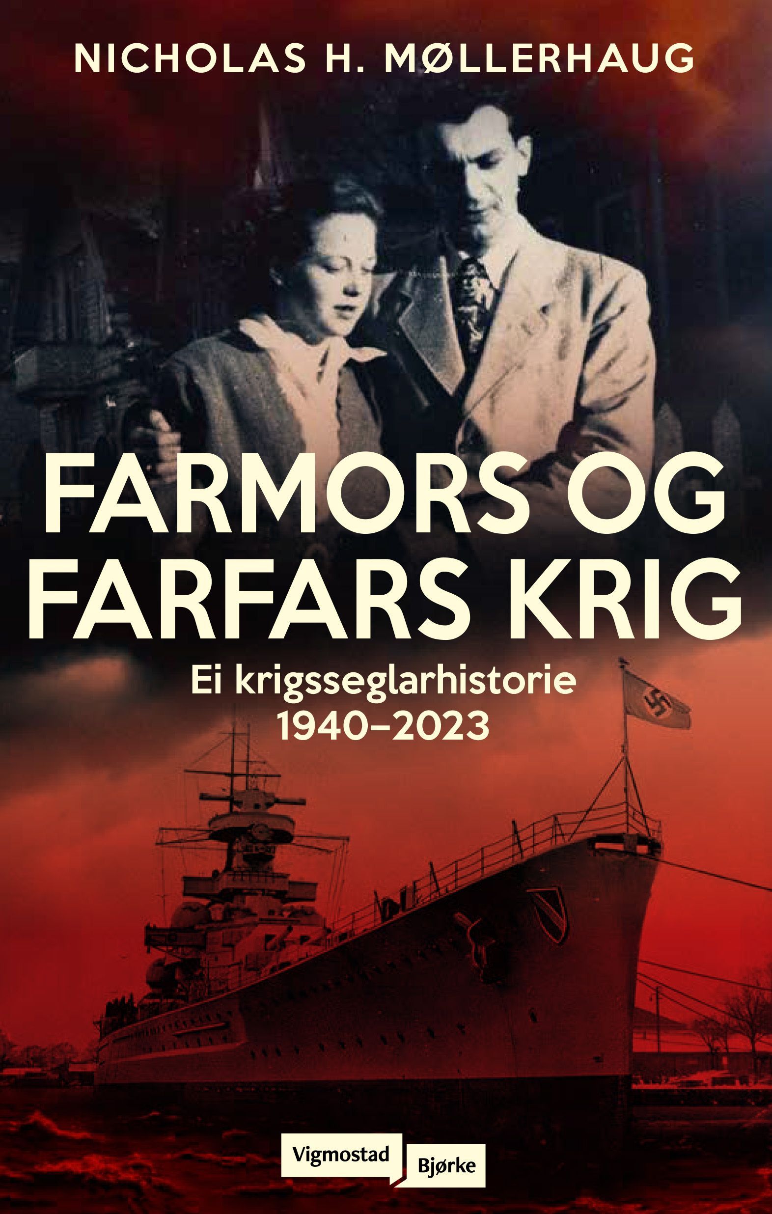 Farmors og farfars krig : ei krigsseglarhistorie 1940-2023