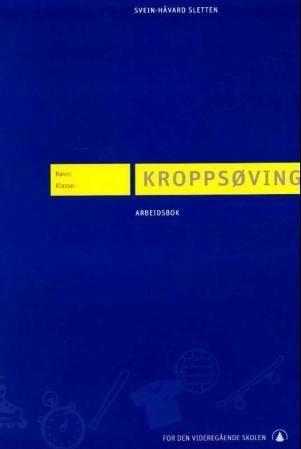 Kroppsøving : arbeidsbok : videregående skole