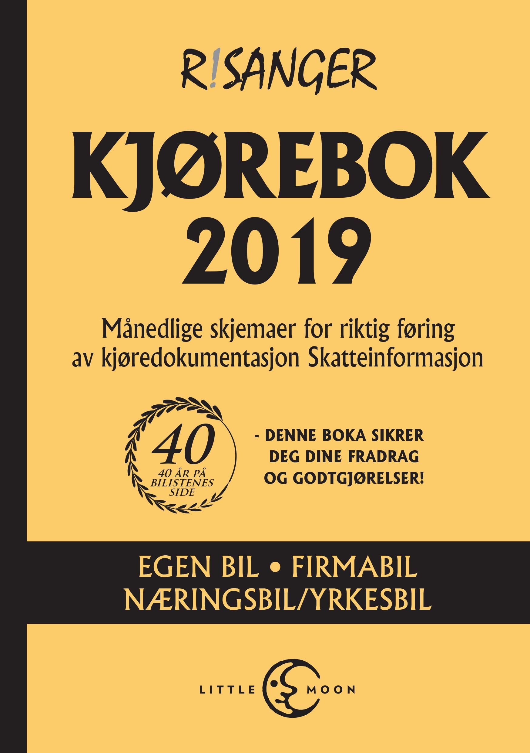 Kjørebok 2019 : egen bil, firmabil, næringsbil/yrkesbil : månedlige skjemaer for riktig føring av kjøredokumentasjon, skatteinformasjon
